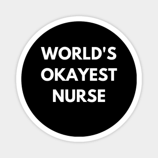 Worlds okayest nurse Magnet